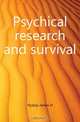 Psychical research and survival, James H. Hyslop 