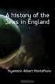 A history of the Jews in England, Hyamson Albert Montefiore 