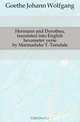 Hermann and Dorothea, translated into English hexameter verse by Marmaduke T. Teesdale, И. В. Гёте 