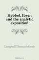 Hebbel, Ibsen and the analytic exposition, Campbell Thomas Moody 