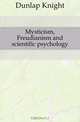 Mysticism, Freudianism and scientific psychology, Dunlap Knight 