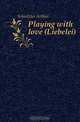Playing with love (Liebelei), Schnitzler Arthur 