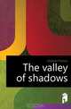 The valley of shadows, Grierson Francis 