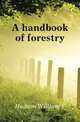 A handbook of forestry, Hudson William F 