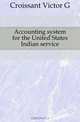 Accounting system for the United States Indian service, Croissant Victor G. 