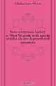 Semi-centennial history of West Virginia, with special articles on development and resources, Callahan James Morton 