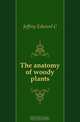 The anatomy of woody plants, Jeffrey Edward C. 