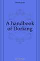 A handbook of Dorking, Dennis John 