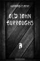 Old John Burroughs, Hubbard Elbert 