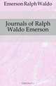 Journals of Ralph Waldo Emerson, Ralph Waldo Emerson 