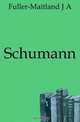 Schumann, Fuller-Maitland J A 
