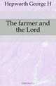 The farmer and the Lord, Hepworth George H. 