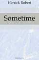 Sometime, Herrick Robert 