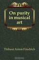 On purity in musical art, Thibaut Anton Friedrich 