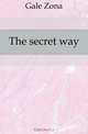 The secret way, Gale Zona 