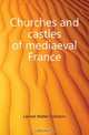 Churches and castles of mediaeval France, Larned Walter Cranston 