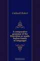 A comparative grammar of the Dravidian or south-Indian family of languages, Caldwell Robert 