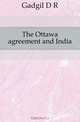 The Ottawa agreement and India, Gadgil D R 