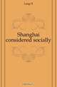Shanghai considered socially, Lang Heinrich 