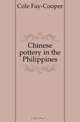 Chinese pottery in the Philippines, Cole Fay-Cooper 