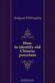 How to identify old Chinese porcelain, Hodgson Willoughby 