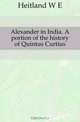 Alexander in India. A portion of the history of Quintus Curtius, Heitland W. E. 