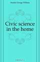 Civic science in the home, Hunter George William 