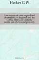 Law reports of cases argued and determined, in England and the United States, on warranty on the sale of personal property, Hecker G. W. 