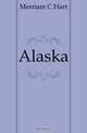 Alaska, Merriam C. Hart 