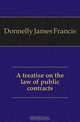 A treatise on the law of public contracts, Donnelly James Francis 