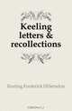Keeling letters & recollections, Keeling Frederick Hillersdon 