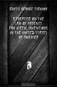 A treatise on the law of patents for useful inventions in the United States of America, Curtis George Ticknor 