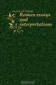 Roman essays and interpretations, Fowler W Warde 
