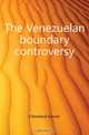 The Venezuelan boundary controversy, Cleveland Grover 