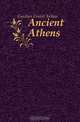 Ancient Athens, Gardner Ernest Arthur 