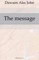 The message, Dawson Alec John 