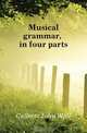 Musical grammar, in four parts, Callcott John Wall 