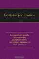 Accountants guide for executors, administrators, assignees, recievers and trustees, Gottsberger Francis 