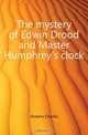 The mystery of Edwin Drood and Master Humphrey