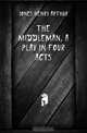 The middleman, a play in four acts, Jones Henry Arthur 