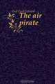 The air pirate, Gull Cyril Edward 