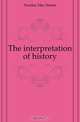The interpretation of history, Nordau Max Simon 