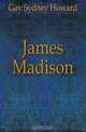 James Madison, Gay Sydney Howard 