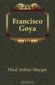 Francisco Goya, Hind Arthur Mayger 