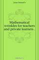 Mathematical wrinkles for teachers and private learners, Jones Samuel B. 