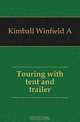 Touring with tent and trailer, Kimball Winfield A. 