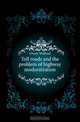Toll roads and the problem of highway modernization, Owen Wilfred 