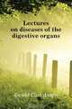 Lectures on diseases of the digestive organs, Ewald Carl Anton 