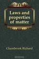 Laws and properties of matter, Glazebrook Richard 