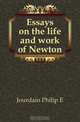 Essays on the life and work of Newton, Jourdain Philip E. 